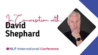 In Conversation with...David Shephard - 2026 NLP International Conference