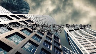 Zayel Feat Youngboy Never Broke Again  Members Only s  Clean