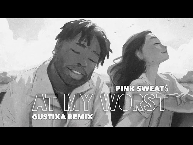 Pink Sweat$ - At My Worst (Gustixa Remix) [Official Audio] class=