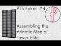 PTS Extras #4 - Assembling the Atlantic Media Tower Elite PTS Extras #4 - Assembling the Atlantic Media Tower Elite