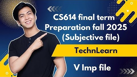 Cs614final term spring 2025| Cs614 final term preparation spring 2025 #technlearn #Cs614 #finalterm