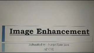 IMAGE ENHANCEMENT IN SPATIAL DOMAIN