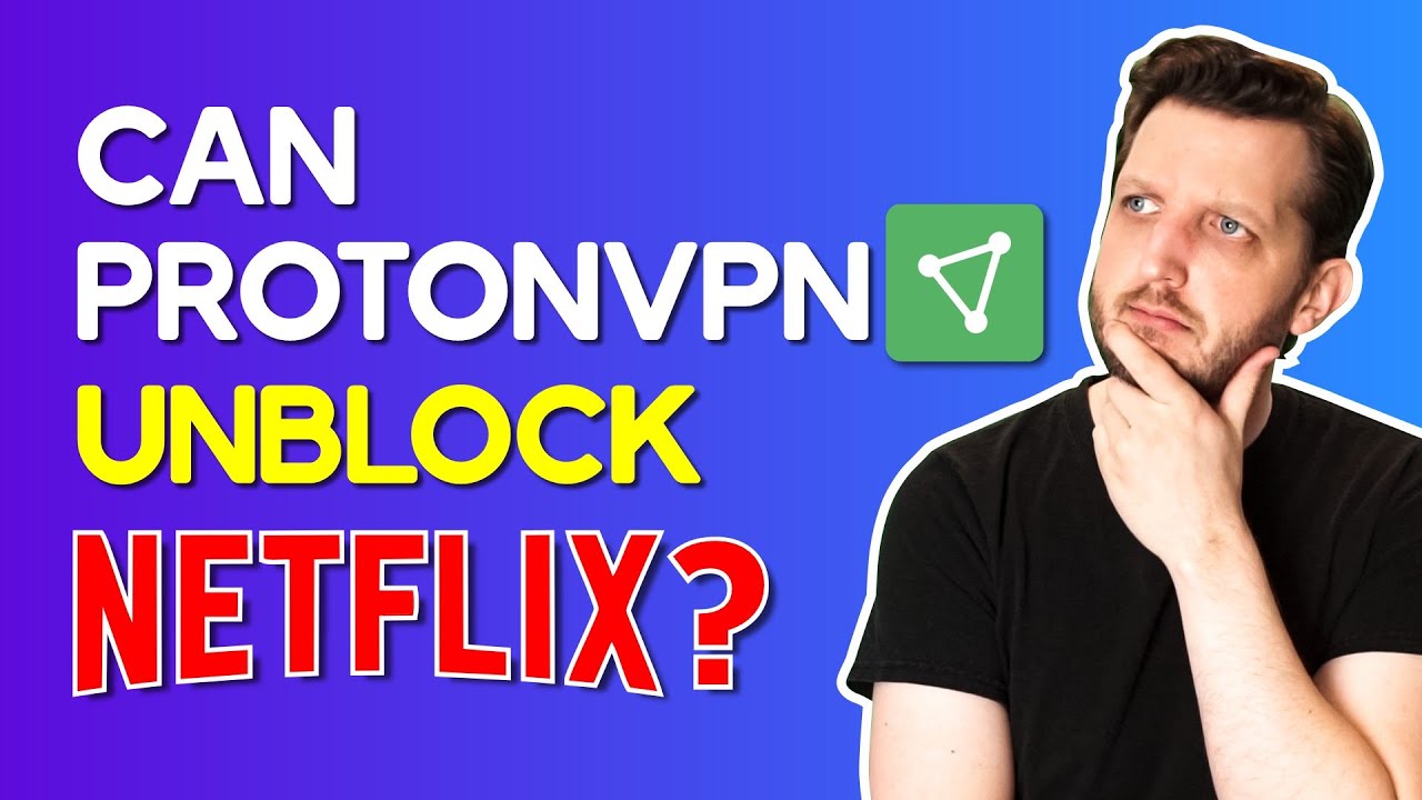 Can Protonvpn Unblock Netflix See Our Test Results Youtube