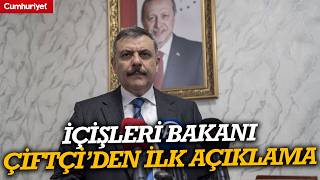 Yeni İçişleri Bakanı Mustafa Çiftçiden Ilk Açıklama Çok Buruk Ayrılıyorum