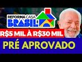 ✅️EMPRÉSTIMO REFORMA CASA BRASIL PRE APROVADO 5 MIL A 30 MIL REAIS COMO SOLICITA 
