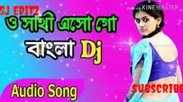 O Sathi Eso Go.Hit bangla dj remix . with sj editz.