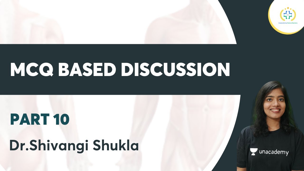 MCQ Based Discussion 10 | NEET PG | Shivangi Shukla | Unacademy Future Doctors