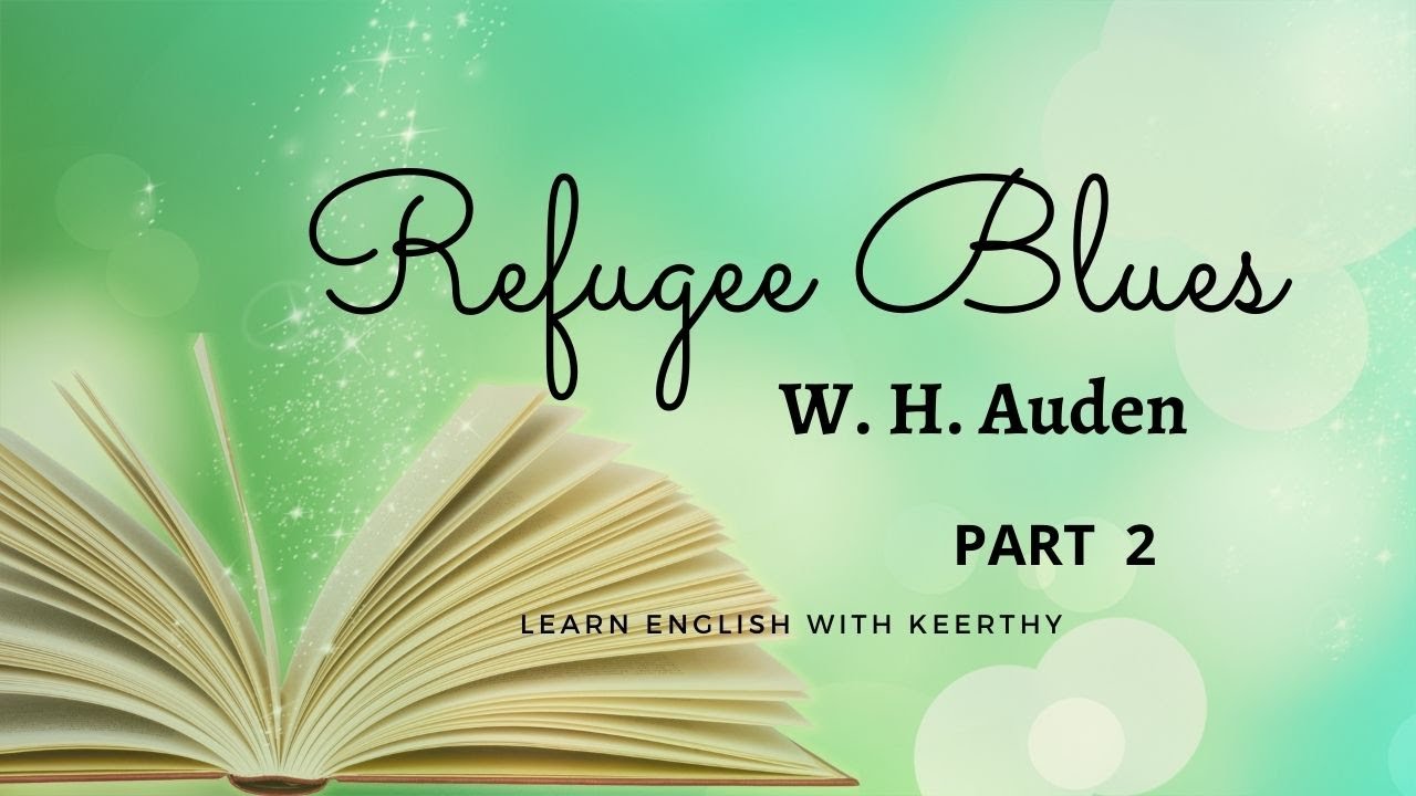 Refugee Blues by W. H. Auden / Part 2 - YouTube