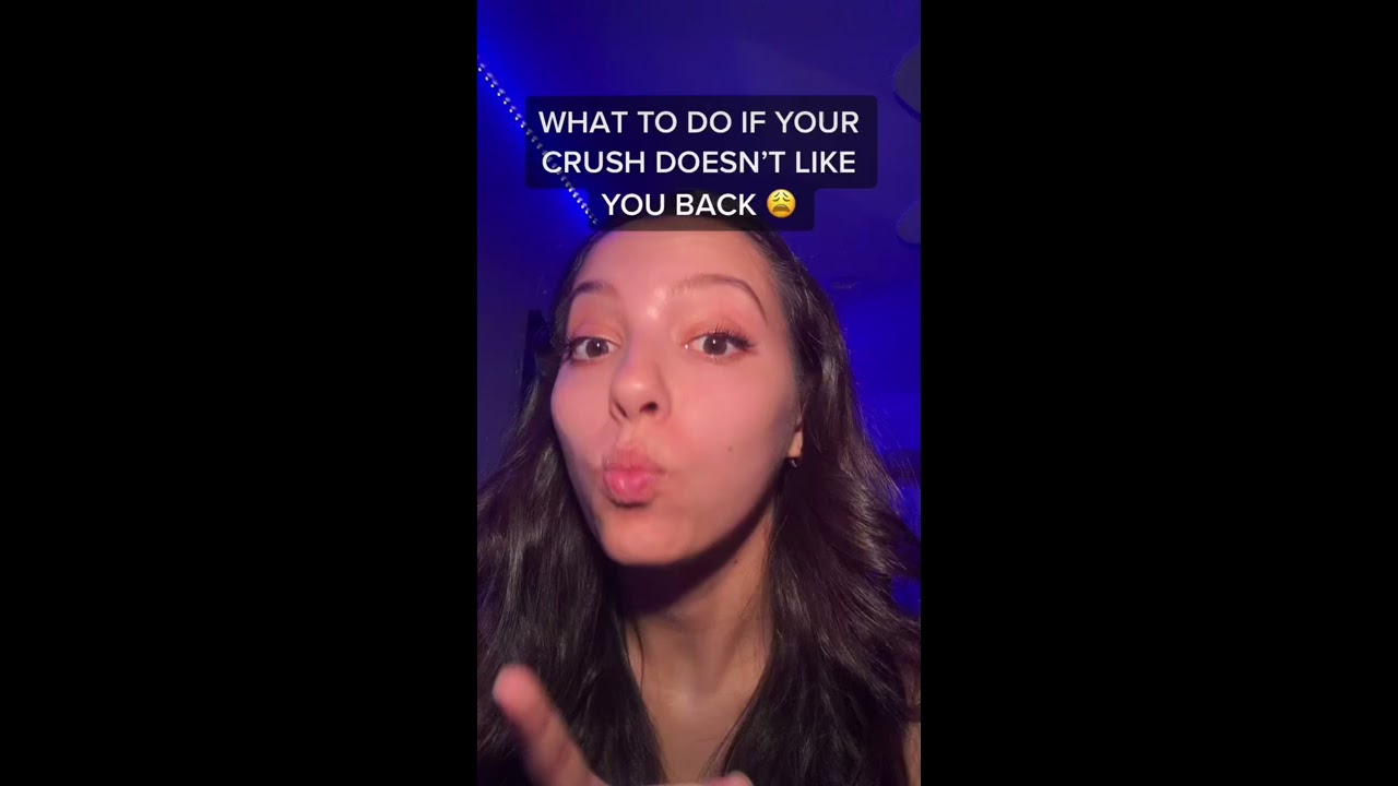 WHAT TO DO IF YOUR CRUSH DOESN T LIKE YOU BACK Shorts