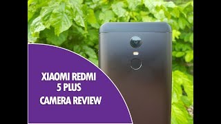 Xiaomi Redmi 5 Plus Camera Review With Camera Samples
