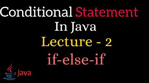 🔴 if-else-if Statement || Conditional Statements In Java || Lecture 2