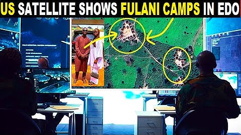 Edo State in trouble as U.S Satellite reveals where Fulani bandits keep hostages in Aviele and Auchi
