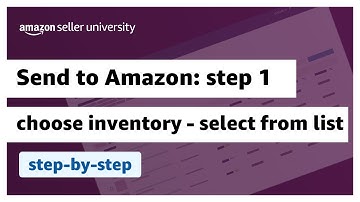 Send to Amazon: Step 1 - Choose inventory to send (Select from list) | Fulfilled by Amazon