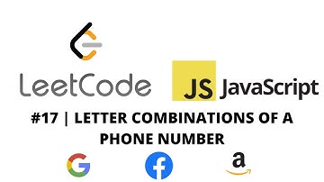 LEETCODE 17 (JAVASCRIPT) | LETTER COMBINATIONS OF A PHONE NUMBER