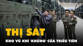 Ông Kim Jong Un thị sát kho vũ khí 'khủng' của Triều Tiên