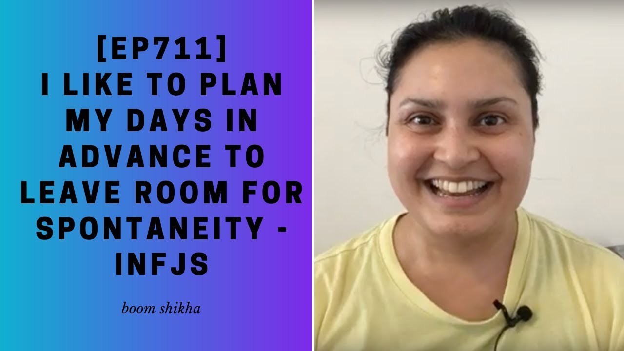 I Like To Plan My Days In Advance To Leave Room For Spontaneity INFJs