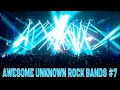 Top 5 Awesome UNKNOWN ROCK BANDS #7