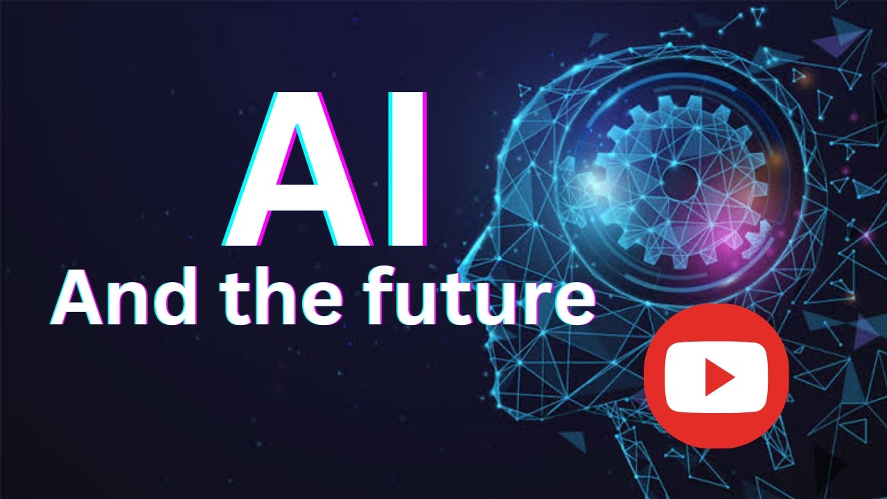 AI And the future - YouTube