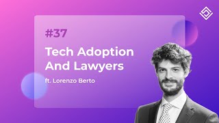 RLO Ep #37 | Tech Adoption and Lawyers