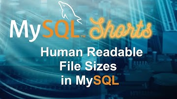 Episode-085 - Human Readable File Sizes in MySQL