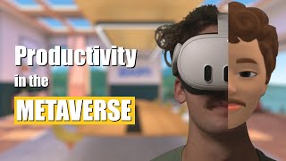 How to Be More Productive in the Metaverse with Meta Quest 3