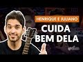 Cuida Bem Dela - Henrique e Juliano (aula de violão)