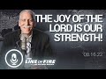 The Joy of the Lord Is Our Strength!