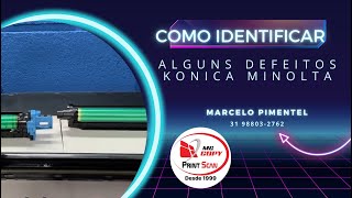 Como identificar alguns tipos de defeitos na Konica Minolta.