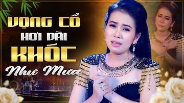 PHƯƠNG CẨM NGỌC | Tuyển Tập VỌNG CỔ HƠI DÀI Khiến Người Nghe KHÓC NHƯ MƯA ➤ Yêu Ca Cổ Miền Tây