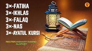 Download Lagu 3X FATIHA, 3X AYAT KURSI, 3X IKHLAS, FELAK, NAS | SIHR, MAGIC, JINN, EVIL-EYE | (MISHARY RASHID)