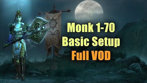Monk Season Start 1-70 Leveling Example Run - FULL VOD - Pre Buffs, no Ethereals, no big RNG