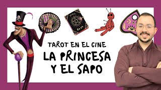 ANÁLISIS DE LA PRINCESA Y EL SAPO - EL TAROT EN EL CINE