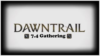 FFXIV - Patch 7.4 Gathering