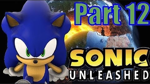 Sonic Unleashed Playthrough Part 12 Without Commentary