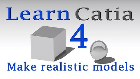 Learn catia V5 Tutorials for beginners V5 : Make your model REALISTIC!! with one tool.