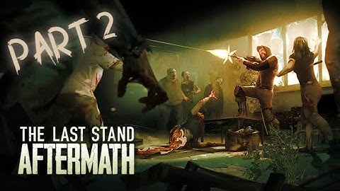 The Last Stand: Aftermath - Full PC Gameplay (Part 2)
