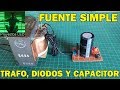 Fuente simple con trafo, puente de diodos y capacitor de filtrado