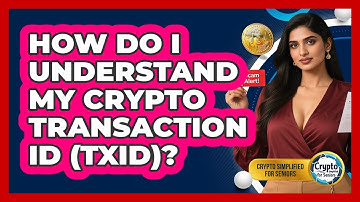 How Do I Understand My Crypto Transaction ID (TxID)? - Crypto Simplified for Seniors