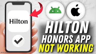 How to Fix Hilton Honors App Not Working - Multiple Solutions Apple Android