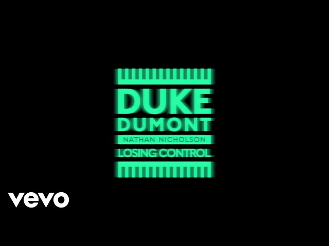 Duke Dumont - Losing Control