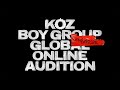 [KOZ] 2022 BOY GROUP Global Online Audition