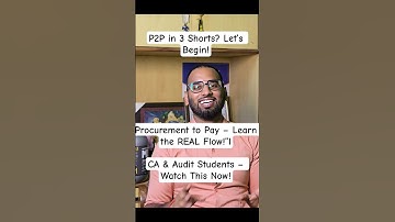 P2P Process for CAs & Auditors – Watch This FIRST 🔍 Full P2P Process in Just 3 Shorts + 1 Big Video