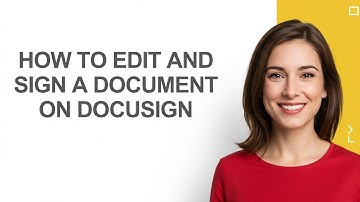 How to Edit and Sign a Document on Docusign - AshleyHowTo