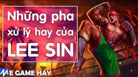 TOP 10 PHA XỬ LÝ HAY NHẤT 2017 CỦA LEE SIN - Khoảnh Khắc Liên Minh 2017