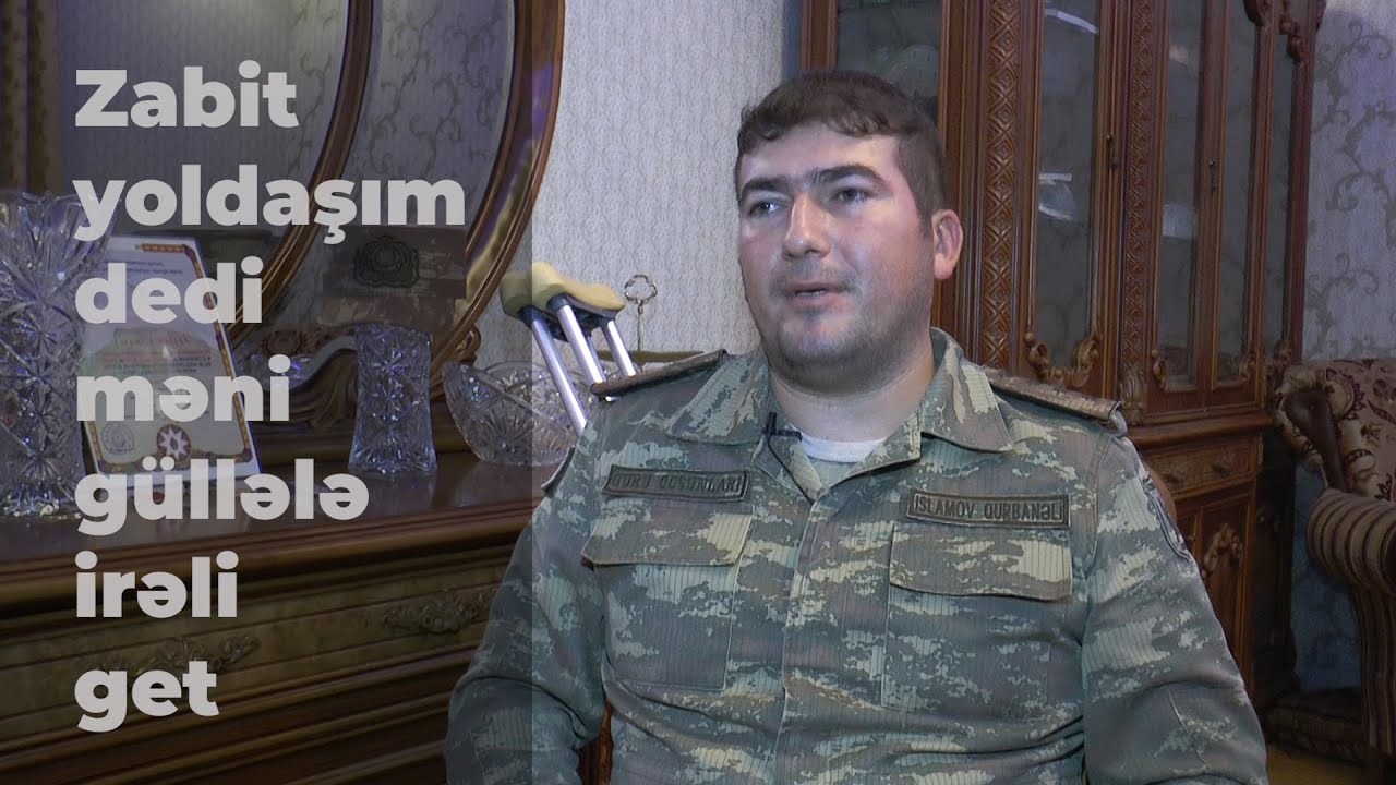 "Yaralı zabit yoldaşım dedi məni güllələ irəli get..."