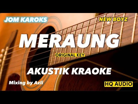 Meraung   New Boys  AKUSTIK KARAOKE  ORIGINAL KEY  