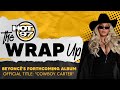 Beyoncé Announces Act II + Cardi B & Saweetie Confrontation? | The Wrap Up