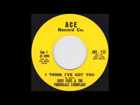 Loos Foos & The Fiberglass Cornflake - I Think I've Got You (1969)