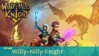 Willy-Nilly Knight First Look!