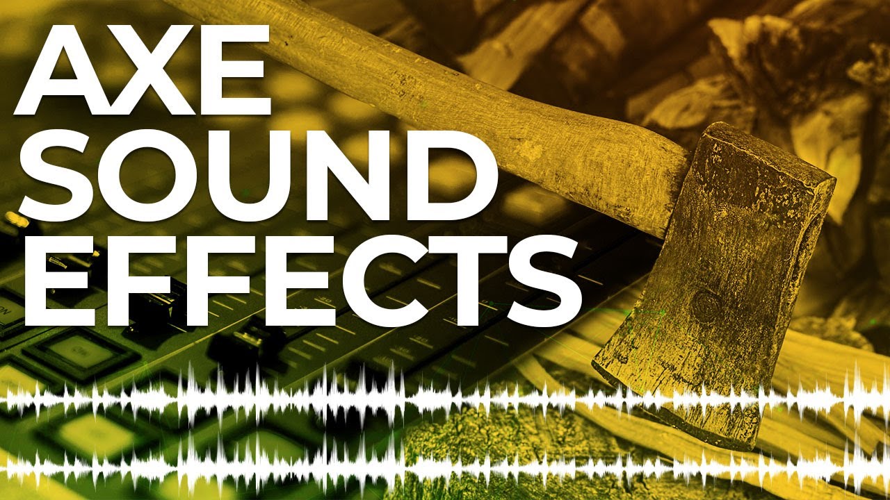 axe sound effects in HD